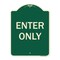 Signmission Designer Series Sign-Enter Only, Green Heavy-Gauge Aluminum, 24" x 18", G-1824-9848 A-DES-G-1824-9848 - alternate 1